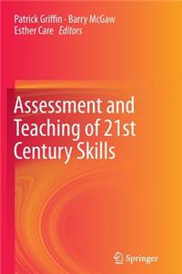 Assessment and Teaching of 21st Century Skills