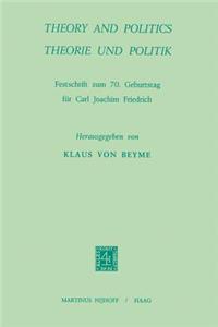 Theory and Politics / Theorie Und Politik