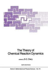 Theory of Chemical Reaction Dynamics