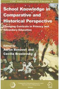 School Knowledge in Comparative and Historical Perspective: Changing Curricula in Primary and Secondary Education