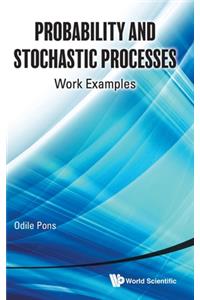 Probability And Stochastic Processes: Work Examples