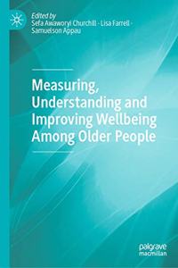 Measuring, Understanding and Improving Wellbeing Among Older People