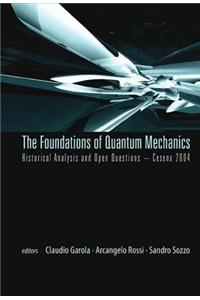 Foundations Of Quantum Mechanics, Historical Analysis And Open Questions - Cesena 2004
