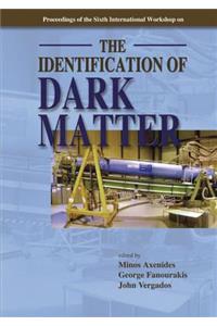Identification of Dark Matter, the - Proceedings of the Sixth International Workshop