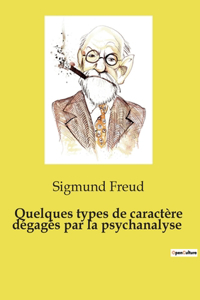 Quelques types de caractère dégagés par la psychanalyse