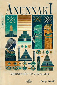 Anunnaki - Sternengötter Von Sumer