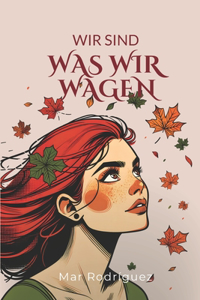 Wir sind, was wir wagen