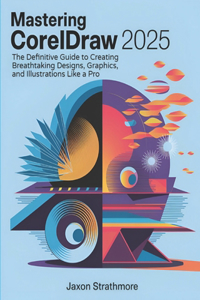 Mastering CorelDRAW 2025