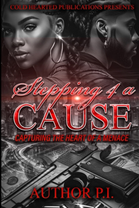 Stepping 4 A Cause: Capturing The Heart of A Menace