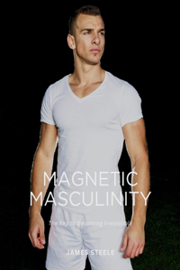 Magnetic Masculinity