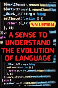 SENSE TO UNDERSTAND THE EVOLUTION of LANGUAGE