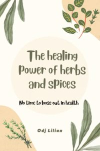 healing power of herbs and spices