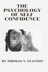 The Psychology of Self Confidence