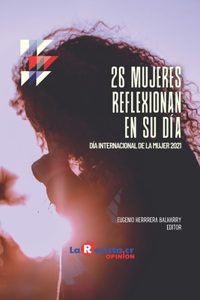 26 mujeres reflexionan en su día