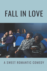 Fall In Love
