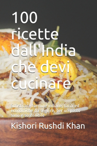100 ricette dall'India che devi cucinare