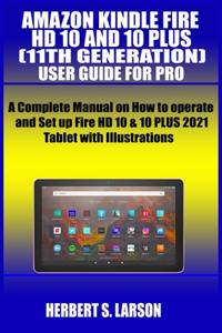 Amazon Kindle Fire HD 10 and 10 Plus (11th Generation) User Guide for Pro