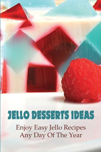 Jello Desserts Ideas_enjoy Easy Jello Recipes Any Day Of The Year!