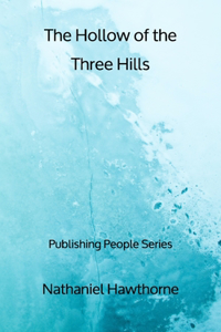 The Hollow of the Three Hills - Publishing People Series