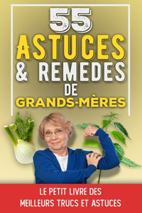 55 Astuces et Remèdes de Grands-Mères