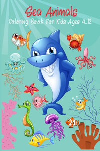 Sea Animals Coloring Book For Kids Ages 4-12