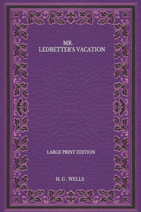 Mr. Ledbetter's Vacation - Large Print Edition