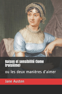 Raison et sensibilité (tome troisième)