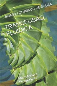 Transfusão Fluidica: Fluidoterapia Fisiopsíquica