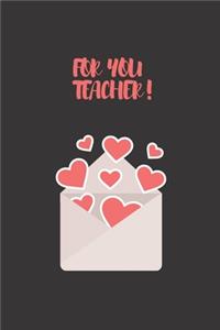 For you Teacher