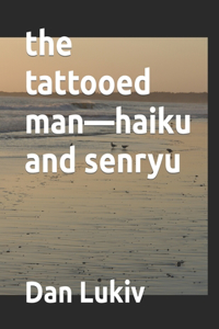 tattooed man-haiku and senryu