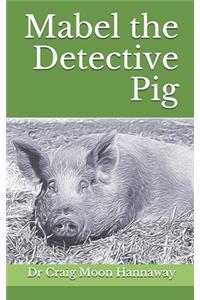 Mabel the Detective Pig