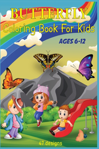 Butterfly Coloring Book for Kids Ages 6-12 47 Designs