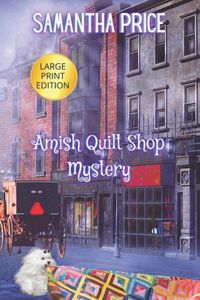 Amish Quilt shop Mystery LARGE PRINT