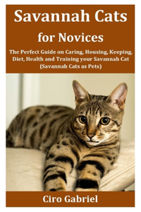 Savannah Cats for Novices