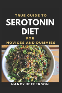 True Guide To Serotonin Diet For Novices And Dummies