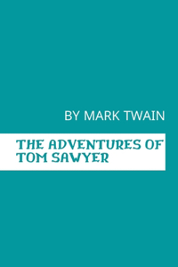 The Adventures of Tom Sawyer by Mark Twain