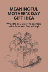 Meaningful Mother's Day Gift Idea
