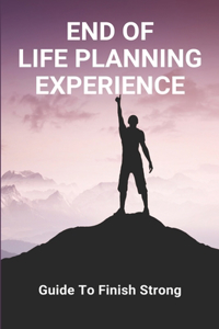 End Of Life Planning Experience