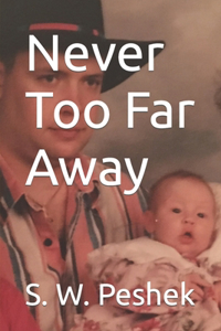 Never Too Far Away