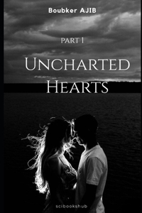 Uncharted Hearts - Part 1