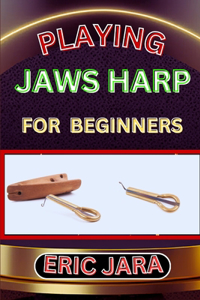 Playing Jaws Harp for Beginners