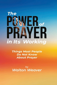 Power of Prayer in Its Working