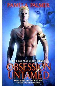 Obsession Untamed: A Feral Warriors Novel