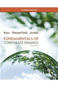 Loose-Leaf Fundamentals of Corporate Finance Alternate Edition