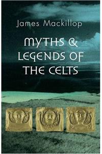 Myths and Legends of the Celts (Guides to World Mythology)