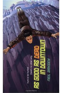 As Good as Dead in Downtown