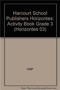 Harcourt School Publishers Horizontes: Activity Book Grade 3