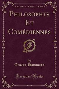 Philosophes Et Comédiennes (Classic Reprint)