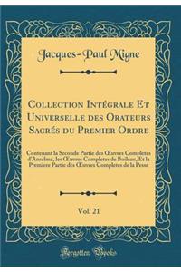 Collection Intï¿½grale Et Universelle Des Orateurs Sacrï¿½s Du Premier Ordre, Vol. 21: Contenant La Seconde Partie Des Oeuvres Completes d'Anselme, Les Oeuvres Completes de Boileau, Et La Premiere Partie Des Oeuvres Completes de la Pesse (Classic R