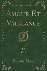 Amour Et Vaillance (Classic Reprint)